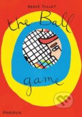 Kniha: The Ball Game (Hervé Tullet). Phaidon, 2014 Kniha: The Ball Game (Hervé Tullet). Phaidon, 2014