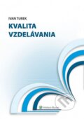Kniha: Kvalita vzdelávania (Ivan Turek). Wolters Kluwer, 2014 Kniha: Kvalita vzdelávania (Ivan Turek). Wolters Kluwer, 2014