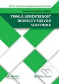 Trvalá udržateľnosť inovácií v rozvoji Slovenska - Koloman Ivanička a kolektív, 2014