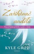 Kniha: Zaříkávač andělů (Kyle Gray). Knižní klub, 2014 Kniha: Zaříkávač andělů (Kyle Gray). Knižní klub, 2014