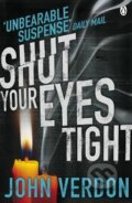 Kniha: Shut Your Eyes Tight (John Verdon). Penguin Books, 2012 Kniha: Shut Your Eyes Tight (John Verdon). Penguin Books, 2012