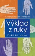 Kniha: Výklad z ruky (Christiane Eisler-Mertzová). Knižní klub, 2014 Kniha: Výklad z ruky (Christiane Eisler-Mertzová). Knižní klub, 2014