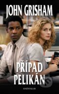 Kniha: Případ Pelikán (John Grisham). Knižní klub, 2014 Kniha: Případ Pelikán (John Grisham). Knižní klub, 2014