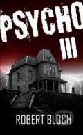 Kniha: Psycho III (Robert Bloch). Baronet, 2014 Kniha: Psycho III (Robert Bloch). Baronet, 2014