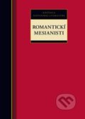 Kniha: Romantickí mesianisti (Autorský kolektív). Kalligram, 2010 Kniha: Romantickí mesianisti (Autorský kolektív). Kalligram, 2010