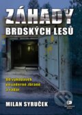 Kniha: Záhady brdských lesů (Milan Syruček). Epocha, 2014 Kniha: Záhady brdských lesů (Milan Syruček). Epocha, 2014