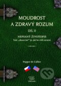 Kniha: Moudrost a zdravý rozum II. - Nepsaný životopis Vaše `skutečné` já, jak ho vidí ostatní (Pepper de Callier). Fortuna Libri ČR, 2012 Kniha: Moudrost a zdravý rozum II. - Nepsaný životopis Vaše `skutečné` já, jak ho vidí ostatní (Pepper de Callier). Fortuna Libri ČR, 2012