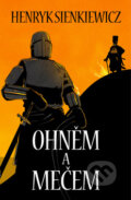 Kniha: Ohněm a mečem (Henryk Sienkiewicz). Edice knihy Omega, 2013 Kniha: Ohněm a mečem (Henryk Sienkiewicz). Edice knihy Omega, 2013