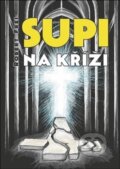 Kniha: Supi na kříži (Robert Frei). Oftis, 2014 Kniha: Supi na kříži (Robert Frei). Oftis, 2014