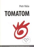 Kniha: Tomatom (Petr Váša). Centrum pro studium demokracie a kultury, 2014 Kniha: Tomatom (Petr Váša). Centrum pro studium demokracie a kultury, 2014