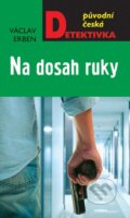 Kniha: Na dosah ruky (Václav Erben). Moba, 2014 Kniha: Na dosah ruky (Václav Erben). Moba, 2014