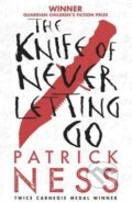 Kniha: The Knife of Never Letting Go (Patrick Ness). Walker books, 2014 Kniha: The Knife of Never Letting Go (Patrick Ness). Walker books, 2014