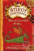 Kniha: Ako si vycvičiť draka (Cressida Cowell). Slovart, 2014 Kniha: Ako si vycvičiť draka (Cressida Cowell). Slovart, 2014