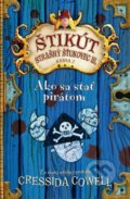 Kniha: Ako sa stať pirátom (Cressida Cowell). Slovart, 2014 Kniha: Ako sa stať pirátom (Cressida Cowell). Slovart, 2014