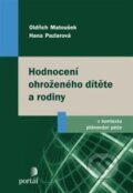 Kniha: Hodnocení ohroženého dítěte a rodiny (Hana Pazlarová a Oldřich Matoušek). Portál, 2014 Kniha: Hodnocení ohroženého dítěte a rodiny (Hana Pazlarová a Oldřich Matoušek). Portál, 2014