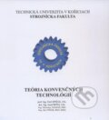 Kniha: Teória konvenčných technológií (Emil Spišák a kolektiv). Elfa, 2009 Kniha: Teória konvenčných technológií (Emil Spišák a kolektiv). Elfa, 2009