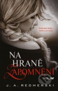 Kniha: Na hraně zapomnění (J.A. Redmerski). YOLi CZ, 2014 Kniha: Na hraně zapomnění (J.A. Redmerski). YOLi CZ, 2014