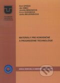 Kniha: Materiály pre konvenčné a progresívne technológie (Emil Spišák a kolektív). Technická univerzita v Košiciach, 2012 Kniha: Materiály pre konvenčné a progresívne technológie (Emil Spišák a kolektív). Technická univerzita v Košiciach, 2012