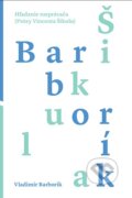 Kniha: Hľadanie rozprávača (Vladimír Barborík). Slovenské literárne centrum, 2014 Kniha: Hľadanie rozprávača (Vladimír Barborík). Slovenské literárne centrum, 2014