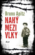 Kniha: Nahý mezi vlky (Bruno Apitz). Ikar CZ, 2014 Kniha: Nahý mezi vlky (Bruno Apitz). Ikar CZ, 2014