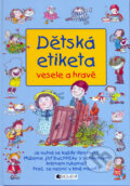 Kniha: Dětská etiketa - vesele a hravě (Joanna Krzyzanek). Nakladatelství Fragment, 2005 Kniha: Dětská etiketa - vesele a hravě (Joanna Krzyzanek). Nakladatelství Fragment, 2005
