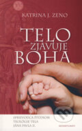 Kniha: Telo zjavuje Boha (Katrina J. Zeno). Karmelitánske nakladateľstvo, 2014 Kniha: Telo zjavuje Boha (Katrina J. Zeno). Karmelitánske nakladateľstvo, 2014