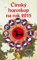 Kniha: Čínský horoskop na rok 2015 (Neil Somerville). Baronet, 2014 Kniha: Čínský horoskop na rok 2015 (Neil Somerville). Baronet, 2014