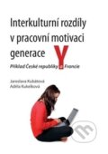 Kniha: Interkulturní rozdíly v pracovní motivaci generace Y (Adéla Kukelková a Jaroslava Kubátová). Univerzita Palackého v Olomouci, 2014 Kniha: Interkulturní rozdíly v pracovní motivaci generace Y (Adéla Kukelková a Jaroslava Kubátová). Univerzita Palackého v Olomouci, 2014