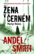 Kniha: Žena v černém: Anděl smrti (Martyn Waites). Metafora, 2014 Kniha: Žena v černém: Anděl smrti (Martyn Waites). Metafora, 2014