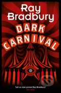 Kniha: Dark Carnival (Ray Bradbury). HarperCollins, 2024 Kniha: Dark Carnival (Ray Bradbury). HarperCollins, 2024