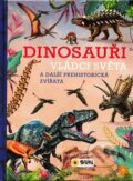 Kniha: Dinosauři - Vládci světa a další prehistorická zvířata (SUN). SUN, 2022 Kniha: Dinosauři - Vládci světa a další prehistorická zvířata (SUN). SUN, 2022