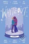 Kniha: Whiteout (Angie Thomas, Ashley Woodfolk, Dhonielle Clayton, Nic Stone, Nicola Yoon a Tiffany D Jackson). HarperCollins, 2022 Kniha: Whiteout (Angie Thomas, Ashley Woodfolk, Dhonielle Clayton, Nic Stone, Nicola Yoon a Tiffany D Jackson). HarperCollins, 2022