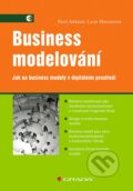 Kniha: Business modelování (Pavel Adámek a Lucie Meixnerová). Grada, 2022 Kniha: Business modelování (Pavel Adámek a Lucie Meixnerová). Grada, 2022