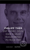 Kniha: Jiný konec dějin (Philipp Ther). Karolinum, 2022 Kniha: Jiný konec dějin (Philipp Ther). Karolinum, 2022