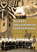 Kniha: Recepty solčianskych starých mám (Anzelma Hlôšková a Milan Hlôška). Boris Kováč - Btapress, 2022 Kniha: Recepty solčianskych starých mám (Anzelma Hlôšková a Milan Hlôška). Boris Kováč - Btapress, 2022