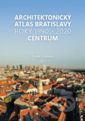 Architektonický Atlas Bratislava - Centrum 1990-2020 - Peter Žalman, Ing. Arch. Peter Žalman, 2022