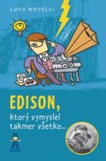 Kniha: Edison, ktorý vymyslel takmer všetko (Luca Novelli). Buvik, 2022 Kniha: Edison, ktorý vymyslel takmer všetko (Luca Novelli). Buvik, 2022