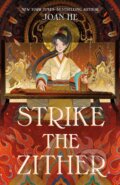 Kniha: Strike the Zither (Joan He). Roaring Brook, 2022 Kniha: Strike the Zither (Joan He). Roaring Brook, 2022
