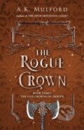 Kniha: The Rogue Crown (A.K. Mulford). HarperCollins, 2022 Kniha: The Rogue Crown (A.K. Mulford). HarperCollins, 2022