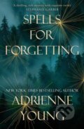 Kniha: Spells for Forgetting (Adrienne Young). Quercus, 2022 Kniha: Spells for Forgetting (Adrienne Young). Quercus, 2022