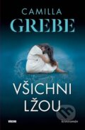 Kniha: Všichni lžou (Camilla Grebe). Víkend, 2022 Kniha: Všichni lžou (Camilla Grebe). Víkend, 2022