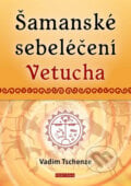 Šamanské sebeléčení Vetucha - Vadim Tschenze, Fontána, 2022
