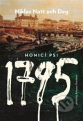 Kniha: 1795. Honicí psi (Niklas Natt och Dag). Argo, 2023 Kniha: 1795. Honicí psi (Niklas Natt och Dag). Argo, 2023