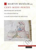 Kniha: Ceny – mzdy – peníze (Martin Musílek). Argo, 2023 Kniha: Ceny – mzdy – peníze (Martin Musílek). Argo, 2023