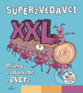 Kniha: Superzvedavci XXL - Otázky a odpovede o svete (Autorský kolektiv), 2022 Kniha: Superzvedavci XXL - Otázky a odpovede o svete (Autorský kolektiv), 2022