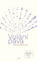Kniha: Volání páva (Renata Bulvová). Malvern, 2022 Kniha: Volání páva (Renata Bulvová). Malvern, 2022
