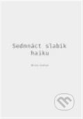 Kniha: Sedmnáct slabik haiku (Milan Guštar). Uvnitř, 2022 Kniha: Sedmnáct slabik haiku (Milan Guštar). Uvnitř, 2022