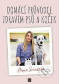 Kniha: Domácí průvodce zdravím psů a koček (Anna Šrenková). Eezy Publishing, 2022 Kniha: Domácí průvodce zdravím psů a koček (Anna Šrenková). Eezy Publishing, 2022