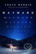 Kniha: Wayward (Chuck Wendig). Cornerstone, 2022 Kniha: Wayward (Chuck Wendig). Cornerstone, 2022
