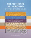 Kniha: The Ultimate All-Around Stitch Dictionary (Wendy Bernard). Harry Abrams, 2022 Kniha: The Ultimate All-Around Stitch Dictionary (Wendy Bernard). Harry Abrams, 2022